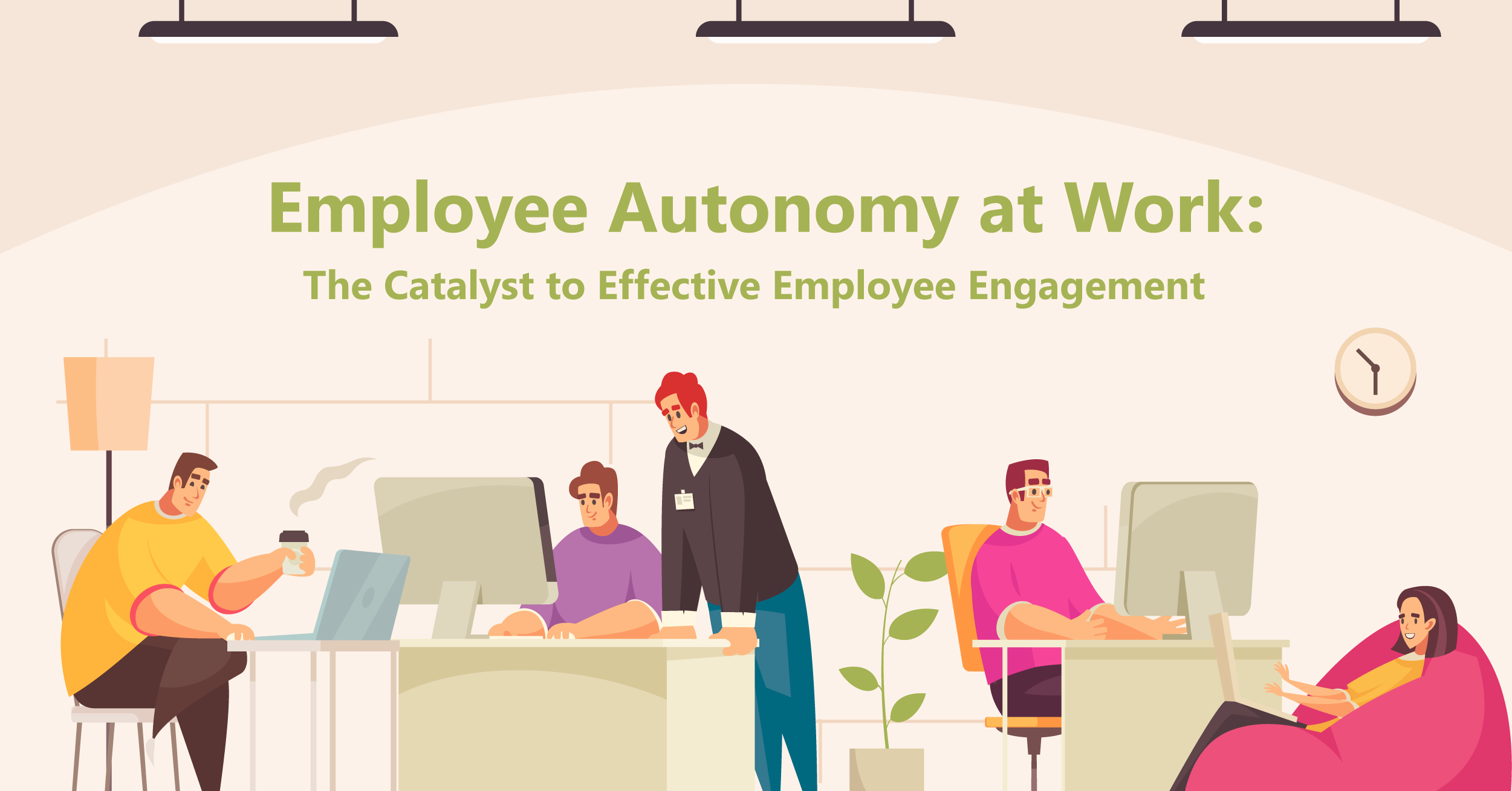 Employee Autonomy At Work The Catalyst To Effective Employee Engagement